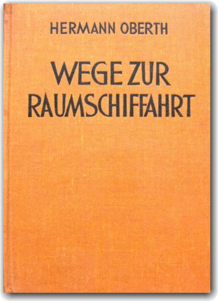 Wege zur Raumschiffahrt (3., erweiterte Auflage von "Die Rakete zu den Planetenräumen) (Hermann Oberth) 1929