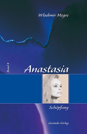 Anastasia. Band 4. Schöpfung. Wladimir Megre. ISBN 9783905831214 Buch