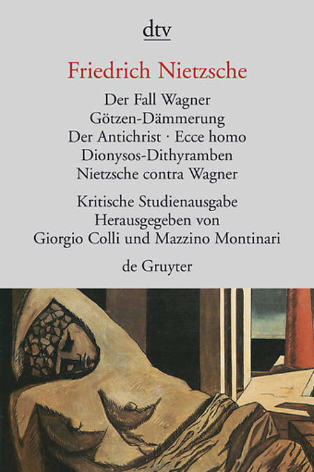 Friedrich Nietzsche. Band 6. Der Fall Wagner. Götzen-Dämmerung. Der Antichrist. Ecce homo. Dionysos-Dithyramben. ISBN 9783423301565 Buch